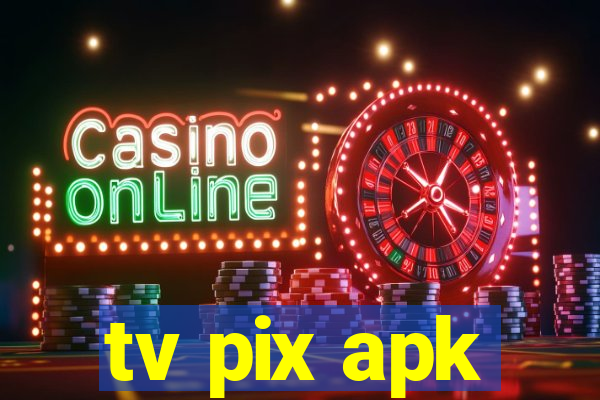 tv pix apk